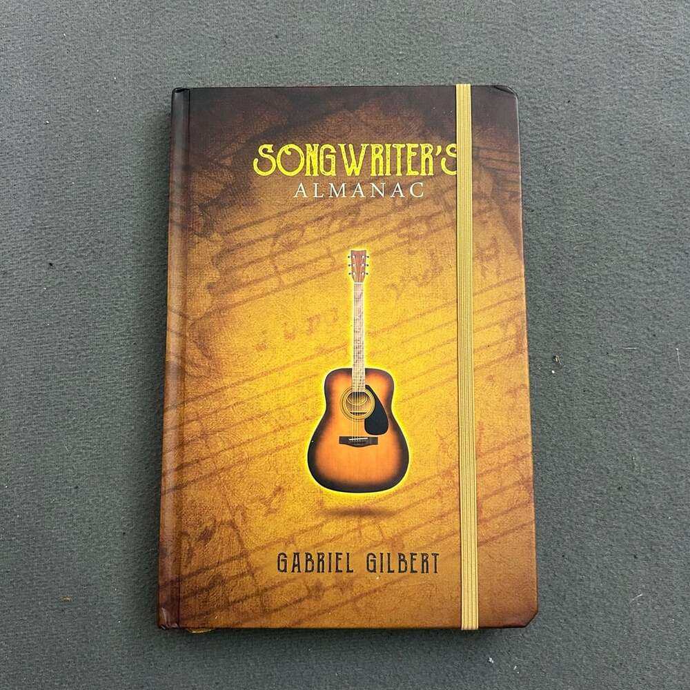 Songwriter's Almanac by Gabriel Gilbert